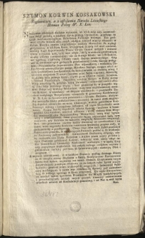 [Inc.:] Szymon Korwin Kossakowski Regimentarz, a z ogłoszenia Narodu Litewskiego Hetman Polny W. X. Litt: Nieużywam chlubnych dla siebie wyrazów... [Expl.:] do was więc waszego szczęścia i Nieszczęścia Losy należeć będą. Dan w Wilnie. Szymon Korwin Kossakowski