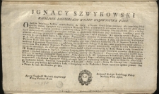 [Inc.:] Ignacy Szwykowski Marszałek Konfederacyi Wolney Wojewodztwa Wilen: O każdym Szlachcicu Polskim niewchodzącym do Partyi w Seymie... [Expl.:] ...a szczegulniey we dni Niedzielne i Swięte czytaniem ogłaszać powinni. Dan w Wilnie. R. 1792. Mca Czerwca 30. dnia [...]