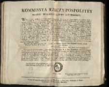 Uniwersał względem płacenia po Groszy Miedzianych 15. z Dymu przy Podymnym w Ratach teraznieyszey 7browey i przyszłey Marcowey [Inc.:] Kommissya Rzeczy-Pospolitey Skarbu Wielkiego Xięstwa Litewskiego, wszem w obec i każdemu z osobna podaie do wiadomości [...] iż odebrawszy zalecenie Nayjaśnieyszey Konfederacyi Generalney Wolney W. X. Litt:... [Expl.:] końcem ogłoszenia go Publiczności rozesłać nakazuie. Działo się na Sessyi Kommissyioey w Grodnie dnia 4. Msca Października 1792. Roku [...]