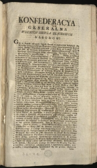 Uniwersał donoszący o determinowaney cenie Furażów [Inc.:] Konfederacya Generalna Wolnych Oboyga Złączonych Narodow! Gdy w skutek usilnych swych starań o zapłacenie... [Expl.:] ...gdyby jakowe mieli, UU. Kommissarze udawać się będą. Dan w Grodnie na Sessyi Konfederacyi Generalney Oboyga Narodów Dnia 25. Mca Lutego 1793. Roku. [...]