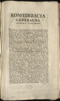 Urządzenie względem Rady Nieustaiącey [Inc.:] Konfederacya Generalna Oboyga Narodow! Znalazłszy być rzeczą przyzwoitą i konieczną zwołanie Rady Nieustaiącey... [Expl.:] ...jako-też Urządzeń swoich, dopełniane obowiązkow z Urzędów zaleca. Dan w Grodnie na Sessyi Konfederacyi Generalney Oboyga Narodow Dnia Dwudziestego Piątego Miesiąca Kwietnia, Tysiąc Siedmset Dziewięćdziesiąt Trzeciego Roku. [...]