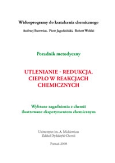 Utlenianie - redukcja. Ciepło w reakcjach chemicznych