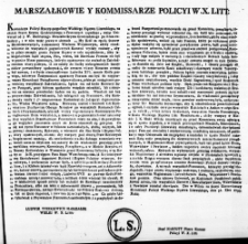 [Uniwersał w sprawie Francuz&oacute;w] Marszałkowie y Kommissarze Policyi W. X. Lit: [Inc.:] Kommissya Policyi Rzeczy-pospolitey Wielkiego Xięstwa Litewskiego, na skutek Prawa Seymu Grodzieńskiego o Francuzach zapadłego... [Expl.:] Oraz takowy Uniwersał, po Kościołach Parafialnych publikować zaleca, i do wszystkich Ziemstw i Kancellaryow Ziem, Woiew&oacute;dztw i Powiatow rozesłać obowiązuie. Dan w Wilnie na Sessyi Ekonomiczney Kommisyi Policyi Wielkiego Xięstwa Litewskiego, dnia 31. Xbra 1793. Roku. [...]