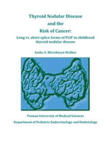 Childhood thyroid nodular disease and the risk of cancer : long vs. short splice forms of FLIP in childhood thyroid nodular disease
