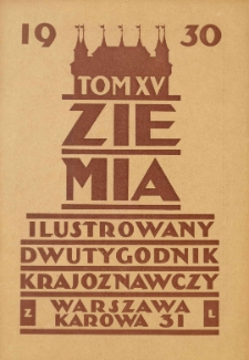 Ziemia. Dwutygodnik Krajoznawczy Ilustrowany. 1930 R.15 nr13-14
