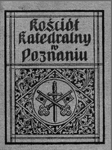 Kościół katedralny pod wezwaniem świętych apostołów Piotra i Pawła w Poznaniu. Przewodnik dla zwiedzających, ozdobiony 11 rycinami