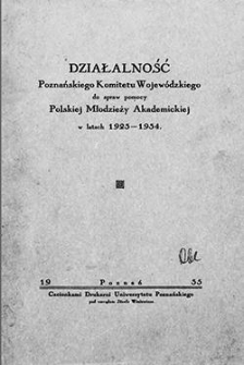 Działalność Poznańskiego Komitetu Wojewódzkiego do spraw pomocy Polskiej Młodzieży Akademickiej w latach 1923-1934