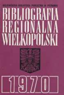 Bibliografia Regionalna Wielkopolski: 1970