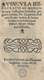 Vincvla Hijpocratis [!] ad alligandu[m] caput Cristophori Endorfimi [!] aijrgatum [!] spirantis, per Gregorium Shamotulinum [...]
