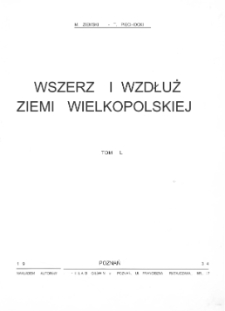 Wszerz i wzdłuż Ziemi Wielkopolskiej T.1