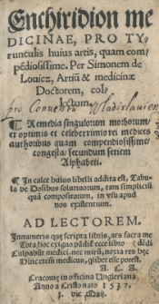 Enchiridion medicinae pro tyrunculis huius artis, quam compendiosissime. Per Simonem de Lovicz [...]