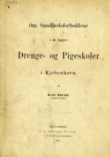 Om Sundhedsforholdene i de højere Drenge- og Pigeskoler i Kjøbenhavn