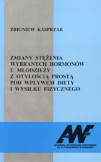 Zmiany stężenia wybranych hormonów u młodzieży z otyłością prostą pod wpływem diety i wysiłku fizycznego