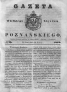 Gazeta Wielkiego Xięstwa Poznańskiego 1843.03.29 Nr75