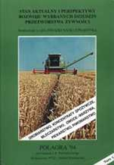 Stan aktualny i perspektywy rozwoju wybranych dziedzin przetwórstwa żywności. Polagra '94 : Poznań, 30 wrzesień - 3 październik 1994.