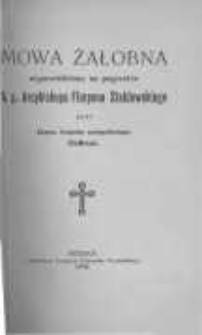 Mowa żałobna wypowiedziana na pogrzebie ś.p. Arcybiskupa Floryana Stablewskiego przez księdza kanonika metropolitalnego Dalbora