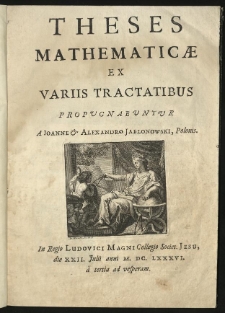 Theses mathematicae ex variis tractatibus propugnabuntur a Joanne et Alexandro Jabłonowski, Polonis