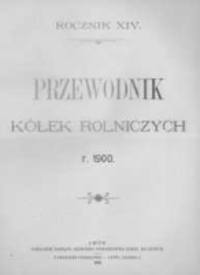 Przewodnik "Kółek rolniczych". R. XIV. 1900. Nr 1