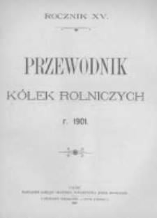 Przewodnik "Kółek rolniczych". R. XV. 1901. Nr 1