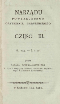Narządu powszechnego opatrzenia chirurgicznego. Część 3. &.744 - &.1129