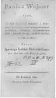 Panicz Wojazer czyli ; co &oacute;n wprz&oacute;d umieć i wiedzieć powinien, nim w zagranicznych podr&oacute;żach, dalszego wykształcenia ciała i umysłu swego, szukać zechce