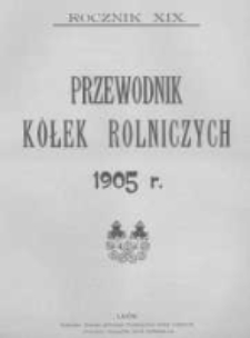 Przewodnik "Kółek rolniczych". R. XIX. 1905. Nr 11