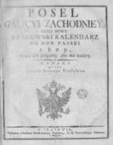 Poseł Galicyi Zachodniey, czyli Nowy Krakowski Kalendarz na Rok Pański 1809, który iest pospolity 365. dni maiący. Wydany przez Józefa Jerzego Trasslera