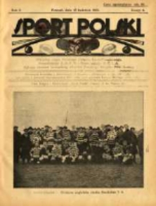 Sport Polski: oficjalny organ Polskiego Związku Lawn-Tenisowego, Poznańskiego Z. O. P. N. i Poznańskiego O. Z. L. A.: ogłasza również komunikaty oficjalne Polskiego Związku Piłki Nożnej 1922.04.15 R.2 Z.6