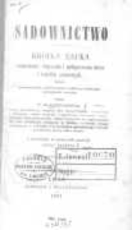 Sadownictwo: krótka nauka rozmnażania, ulepszania i pielęgnowania drzew i kwiatów owocowych, tudzież przechowania, użytkowania i najkorzystniejszego spieniężania owoców