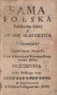 Fama Polska Publiczne Stany y Młodz Slachetną Informuiąća: Z pozwoleniem Starssych Przez X. Kazimierza Wieruszewskiego Societ: Jesu. Ogłoszona Roku Pańskiego 1722