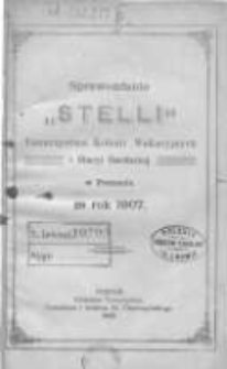Sprawozdanie "Stelli" Towarzystwa Kolonii Wakacyjnych i Stacyi Sanitarnej w Poznaniu za rok 1907