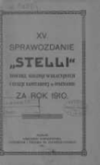 Sprawozdanie "Stelli" Towarzystwa Kolonii Wakacyjnych i Stacyi Sanitarnej w Poznaniu za rok 1910 R.15