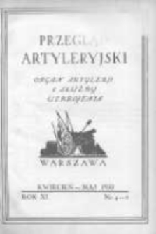 Przegląd Artyleryjski: organ artylerji i służby uzbrojenia 1933 kwiecień/maj R.11 T.16 Nr4/5