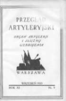 Przegląd Artyleryjski: organ artylerji i służby uzbrojenia 1933 wrzesień R.11 T.16 Nr9