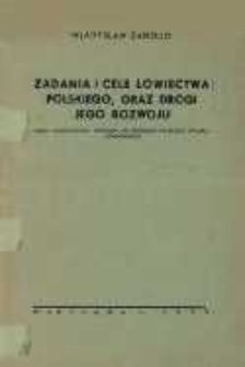 Zadania i cele łowiectwa polskiego, oraz drogi jego rozwoju