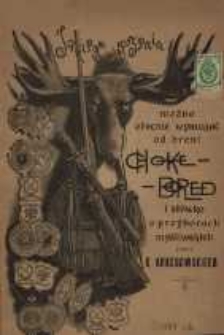 Jakiego uderzenia można obecnie wymagać od broni choke-bored i słówko o przyborach myśliwskich