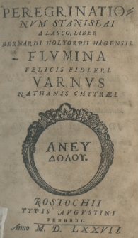 Peregrinationum Stanislai a Lasco, Liber Bernardi Holtorpii [...]