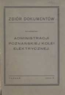 Zbiór dokumentów dotyczących Poznańskiej Kolei Elektrycznej