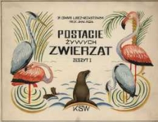 Postacie żywych zwierząt według własnych zdjęć z natury, dokonanych przeważnie w Poznańskim Ogrodzie Zoologicznym