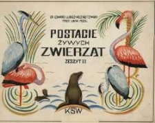 Postacie żywych zwierząt według własnych zdjęć z natury, dokonanych przeważnie w Poznańskim Ogrodzie Zoologicznym