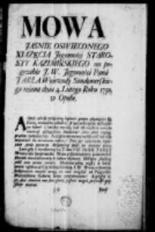 Mowa Jasnie Oswieconego starosty kazimierskiego na pogrzebie J. W. Jegomości Pana Tarła Wojewody Sandomirskiego miana dnia 4 lutego roku 1750 w Opolu