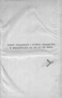Zmiany krajobrazu i rozwój osadnictwa w Wielkopolsce od XIV do XIX wieku z dodatkiem 2 map