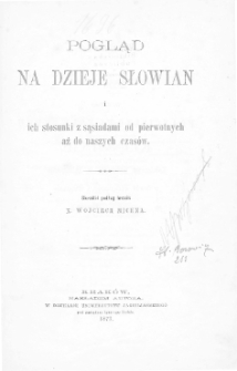 Pogląd na dzieje Słowian i ich stosunki z sąsiadami od pierwotnych aż do naszych czas&oacute;w