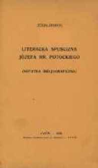 Literacka spuścizna J&oacute;zefa hr. Potockiego