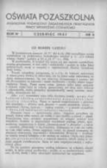 Oświata Pozaszkolna: miesięcznik poświęcony zagadnieniom praktycznym pracy społeczno-oświatowej 1937 czerwiec R.4 Nr6
