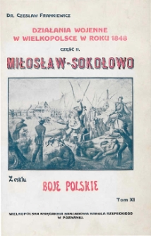 Działania wojenne w Wielkopolsce w roku 1848: cz. 2 Miłosław - Sokołowo