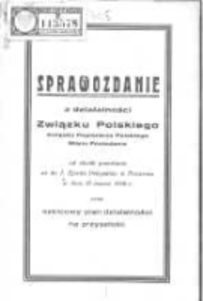 Sprawozdanie z działalności Związku Polskiego ( Związku Popierania Polskiego Stanu Posiadania) od chwili powstania aż do I Zjazdu Delegatów w Poznaniu w dniu 27 marca 1938r. oraz szkicowy plan działalności na przyszłość