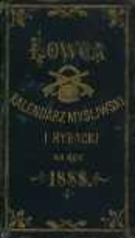 Łowca. Kalendarz myśliwski i rybacki na rok 1888