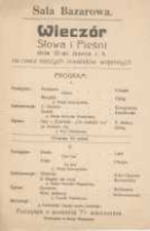 Wieczór Słowa i Pieśni dnia 12-go marca r. b. na rzecz naszych inwalidów wojennych; Sala Bazarowa
