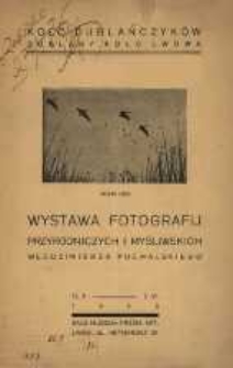Wystawa fotografij przyrodniczych i myśliwskich Włodzimierza Puchalskiego 1936